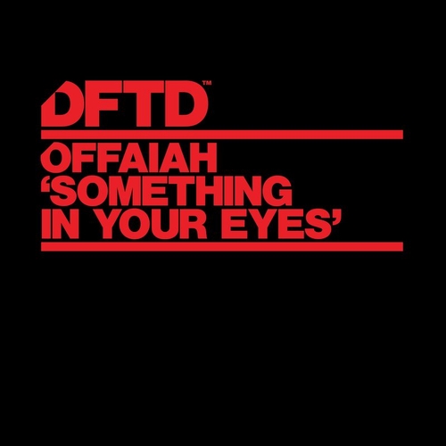 OFFAIAH - Something In Your Eyes - Extended Mix [DFTDS174D3]